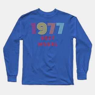 1977 Best Model. A beautiful design for people born in 1977. Long Sleeve T-Shirt